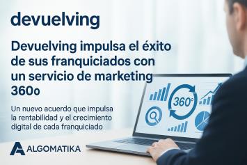 Devuelving firma un acuerdo estratégico con Algomatika para ofrecer a sus franquiciados un servicio de marketing 360º que impulsa su rentabilidad y crecimiento