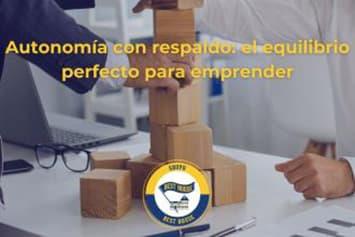 Autonomía con respaldo: el equilibrio perfecto para emprender